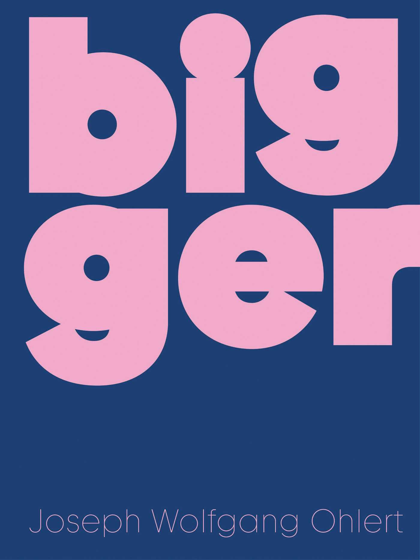 Ohlert – Bigger