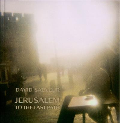 Sauveur – Jérusalem, to the last path