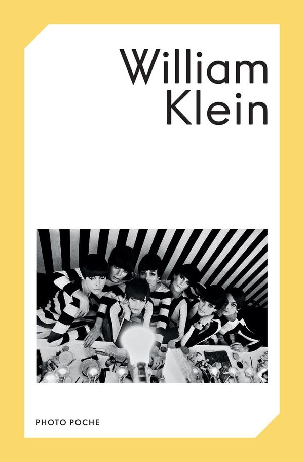 Klein - William Klein ; collection Photo Poche No 20 (nouvelle édition)